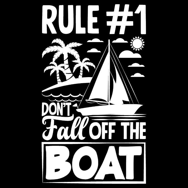 Rule 1 Don't Fall Off The Boat for a Seaman