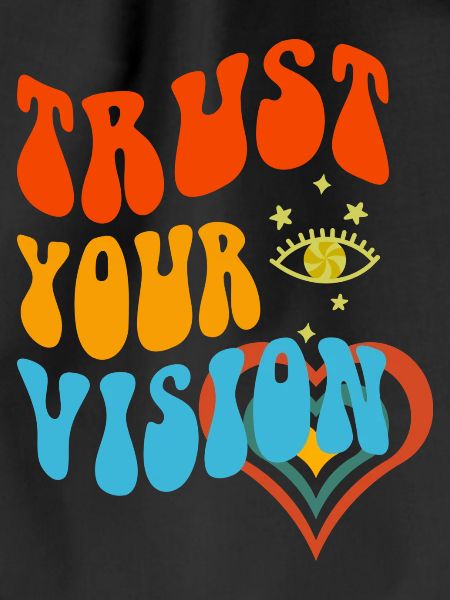 Trust Your Vision Heart