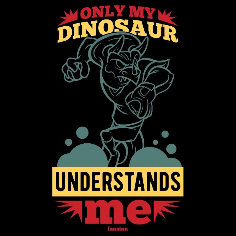 Only My Dinosaur Understands Me