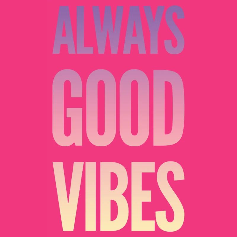 Good vibes