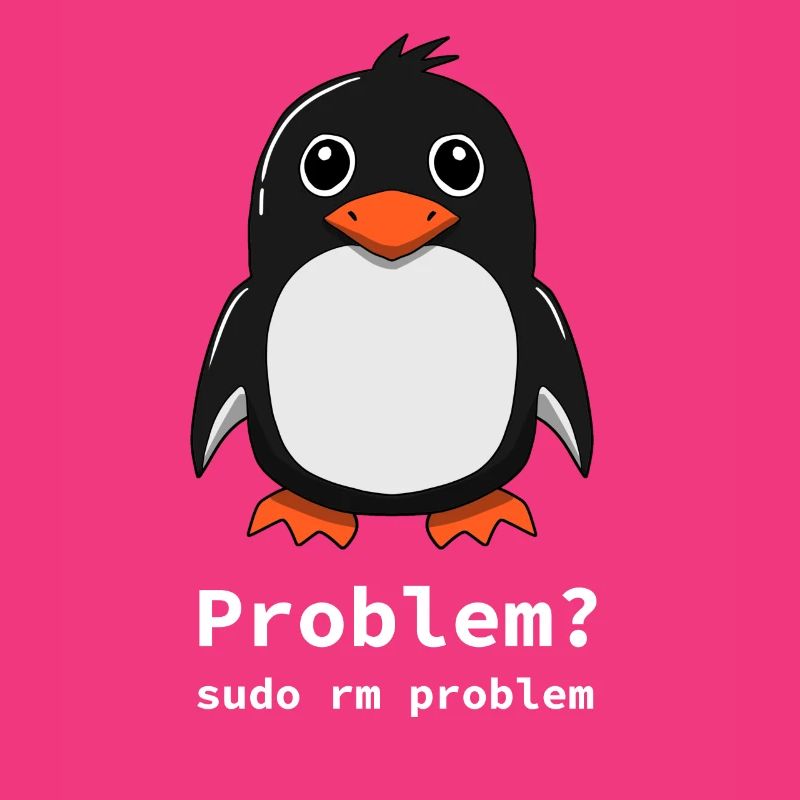 Tux Linux Penguin | Problem? Sudo rm -rf / -