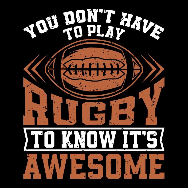 I don't have to play rugby to know it's