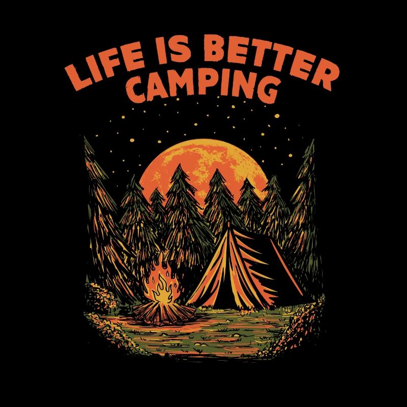 Life is better Camping motivation quote Cam