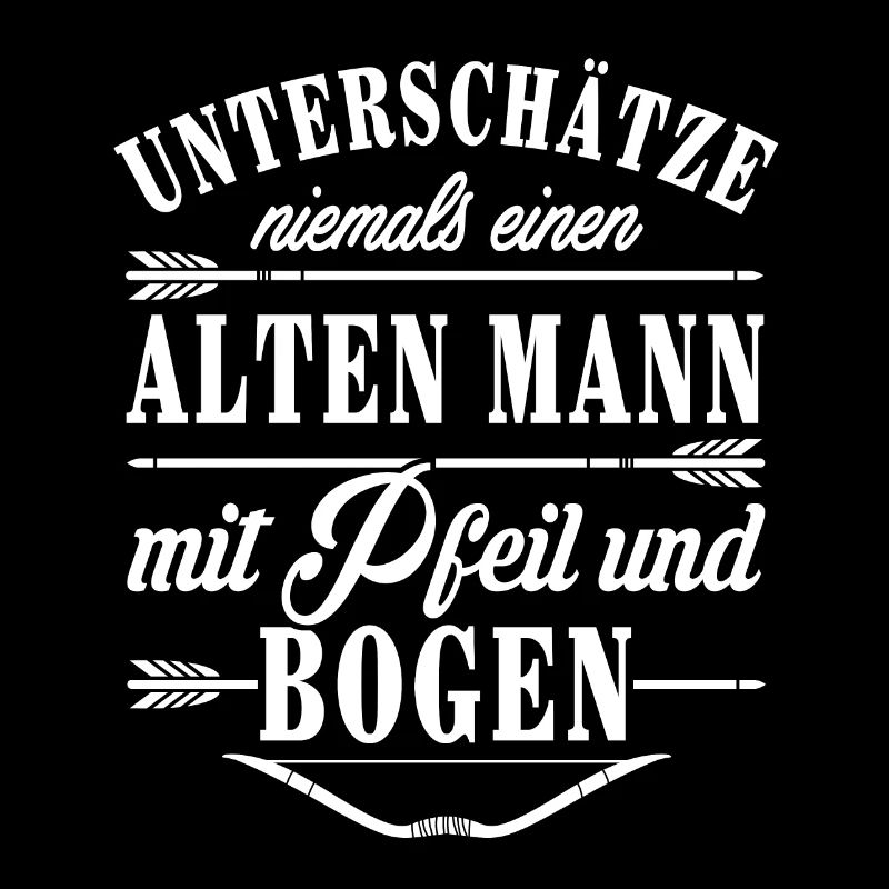 Unterschätze niemals einen alten Mann mit Pfeil