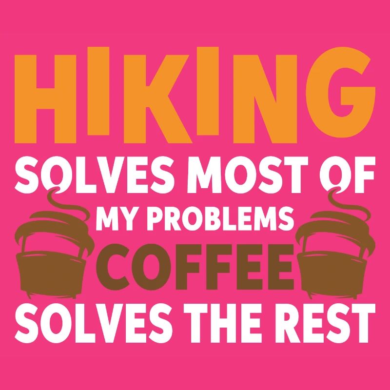 Hiking solves most problems that coffee solves