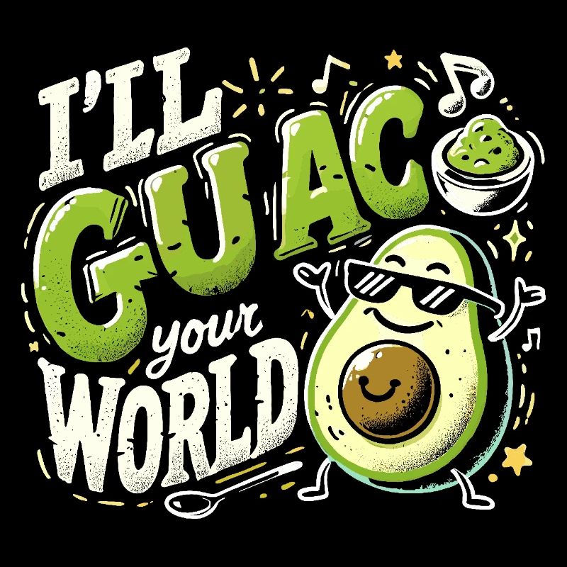 I'll Guac Your World
