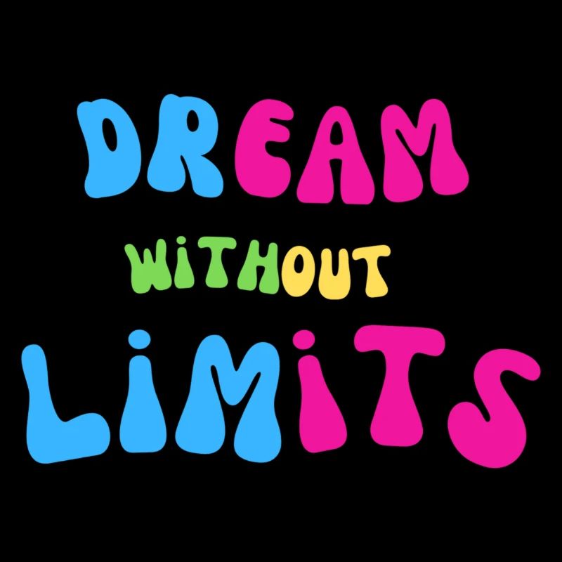 Dream without limits