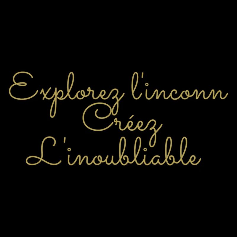 Explorez l inconnu créez l inoubliable