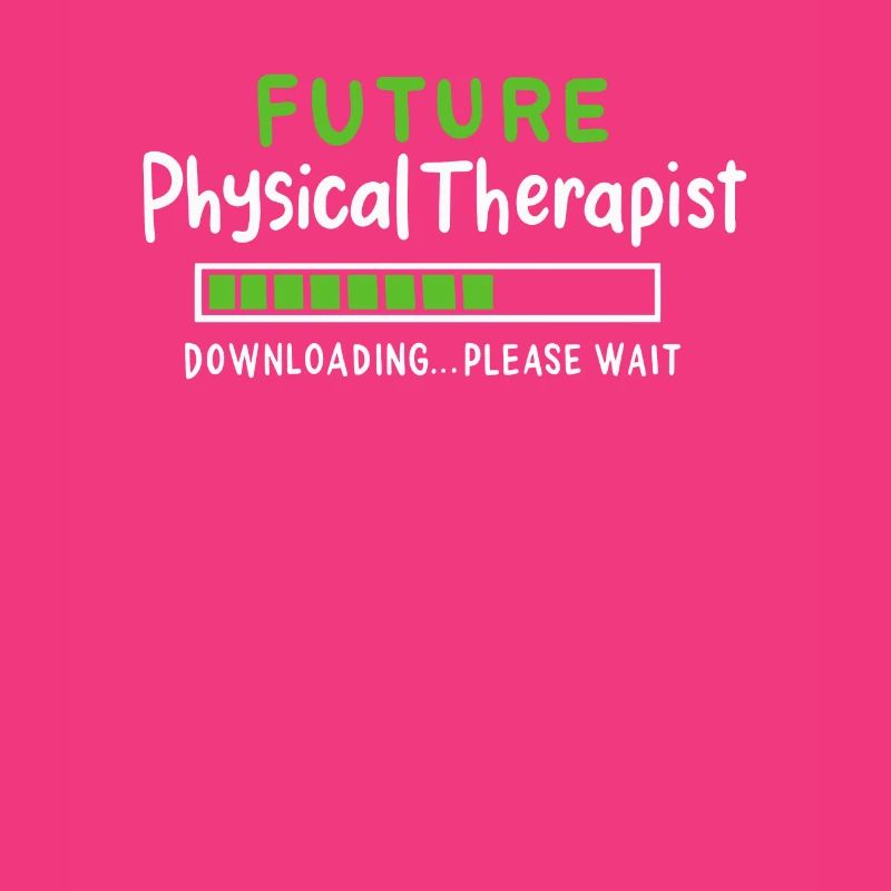 Future Physical Therapist Downloading Please Wait