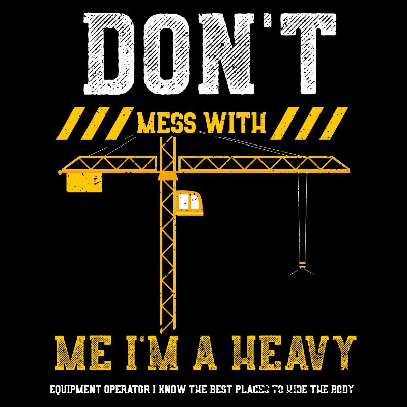 Don't Mess With Me I'm A Heavy E...