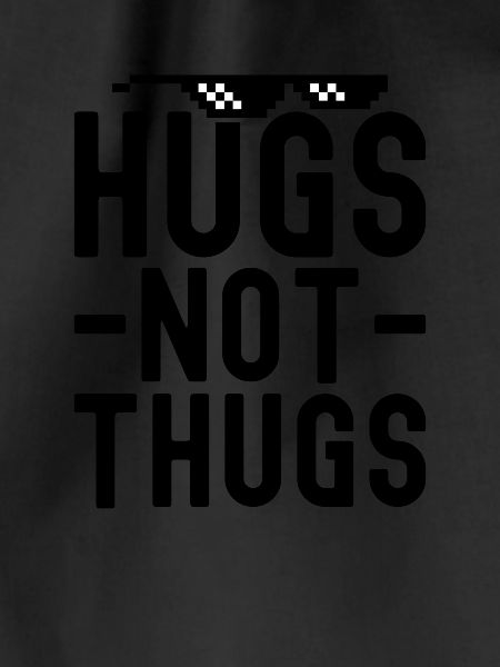 Hugs Not Thugs Gangsta