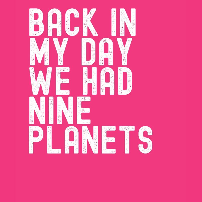 Pluto Never Forget Back In My Day 9 Planets