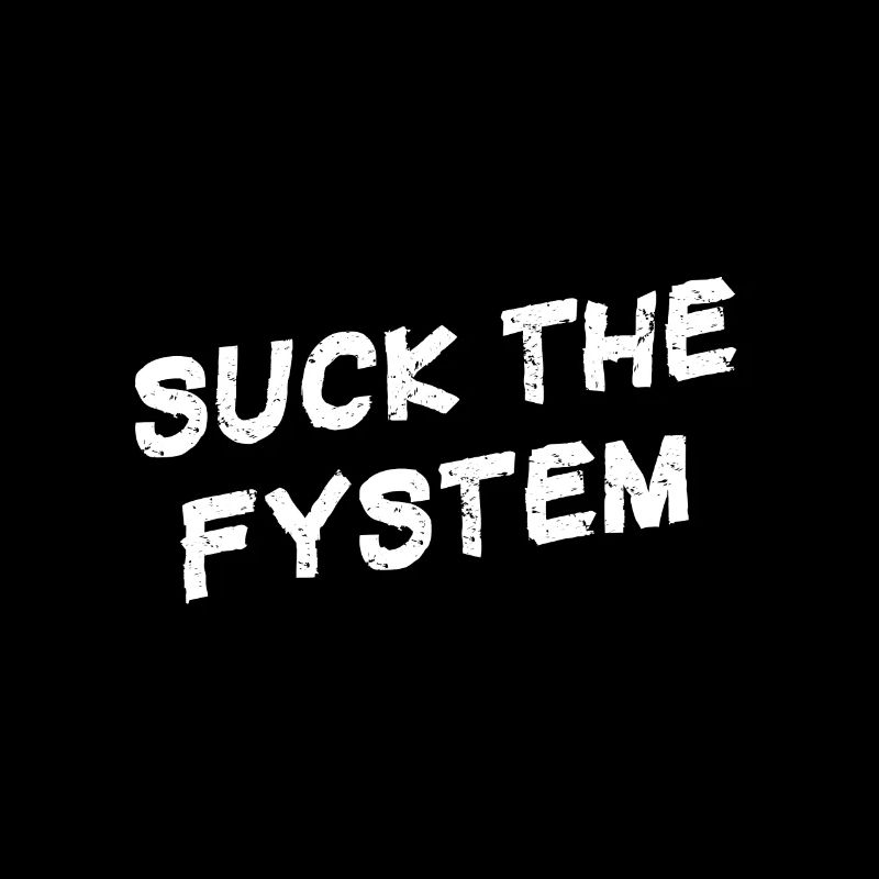 Suck the Fystem Systemsprenger Geschenkidee
