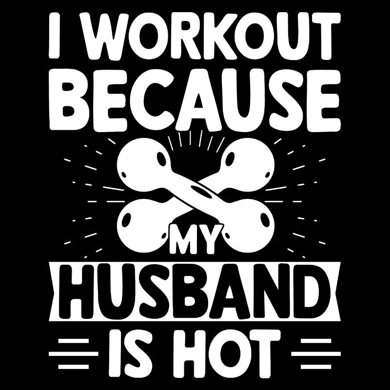 I train because my husband is hot