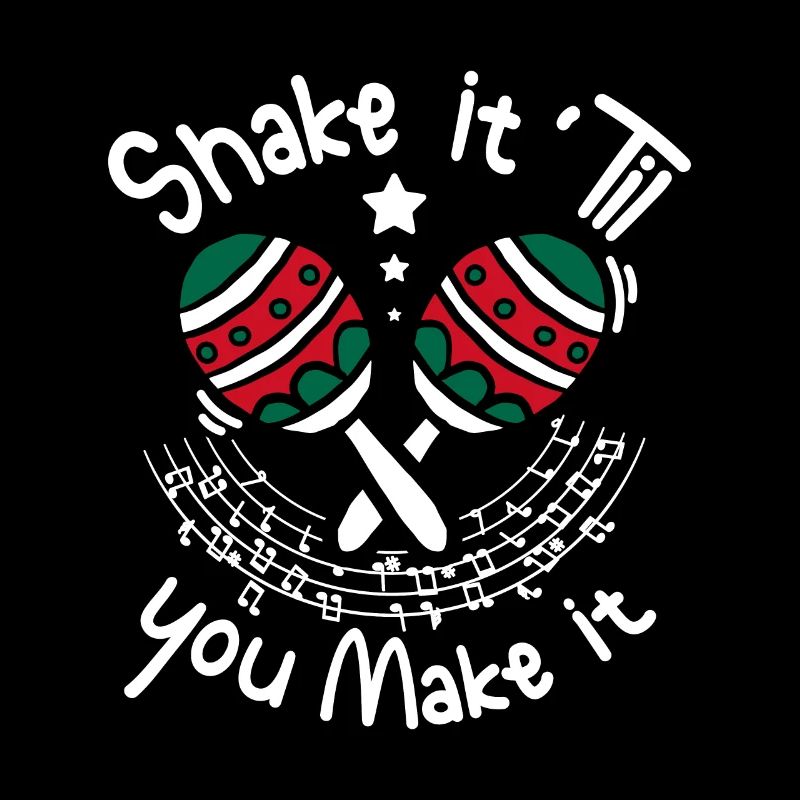 Shake it till you make it Maracas