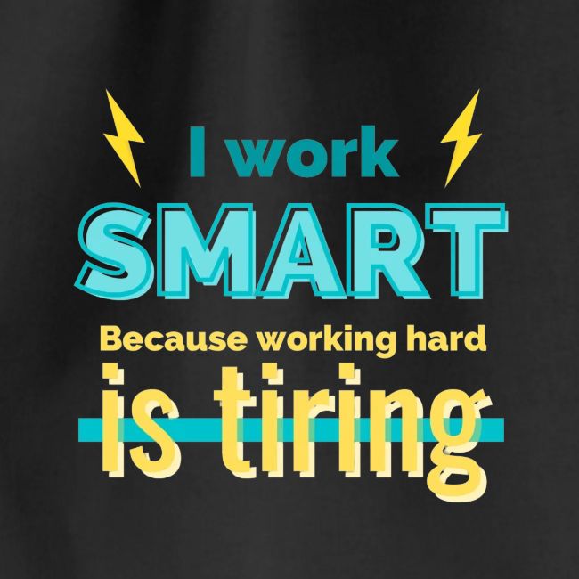 ⚡️I work SMART because working hard is tiring ⚡️