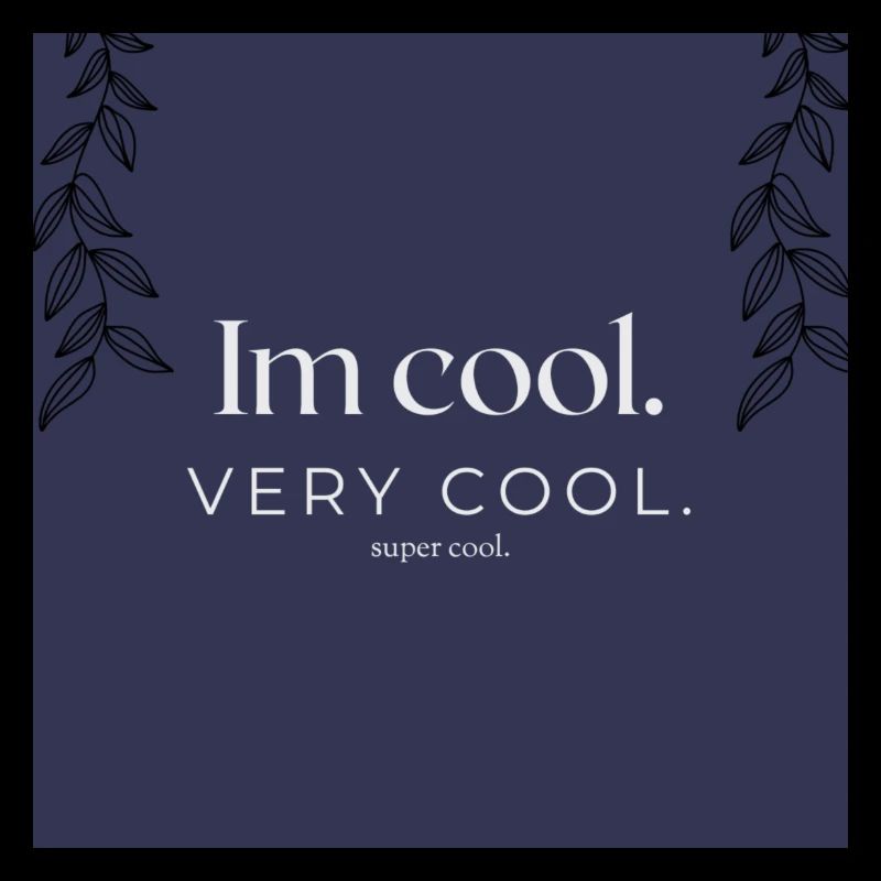 Im cool.