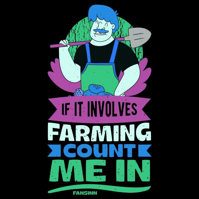 If It Involves Farming Count Me In