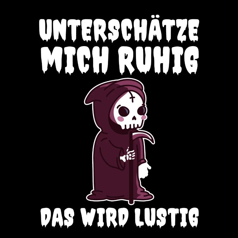 Underestimate me, it's going to be funny