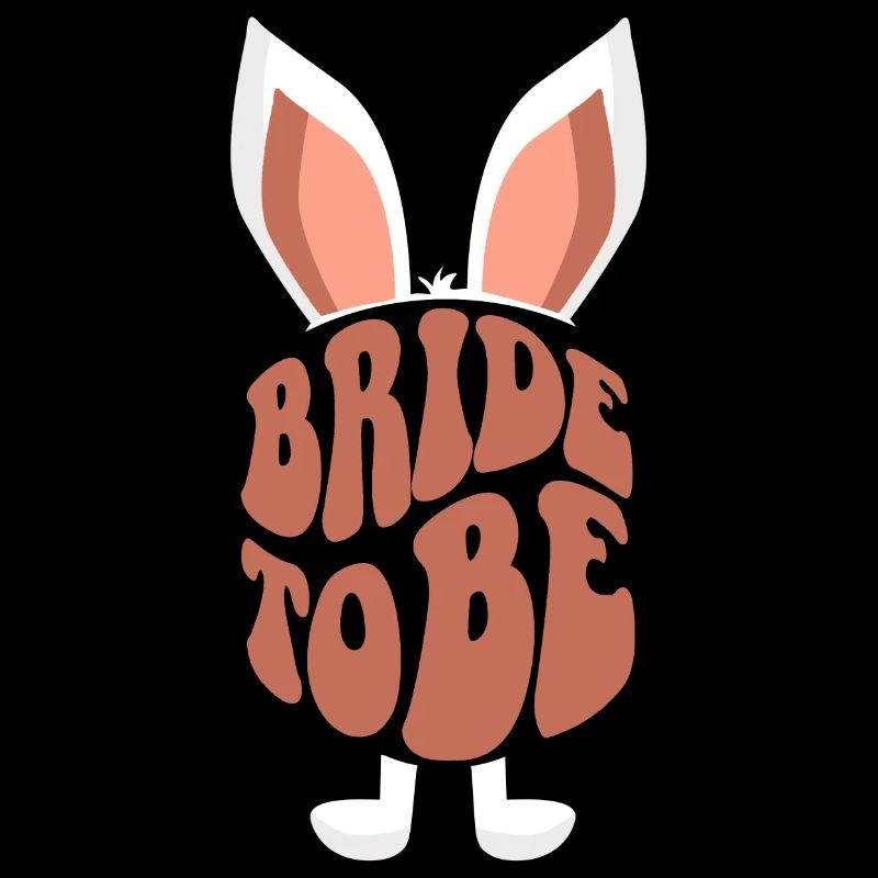 Bride To Be Easter - Braut zu Ostern