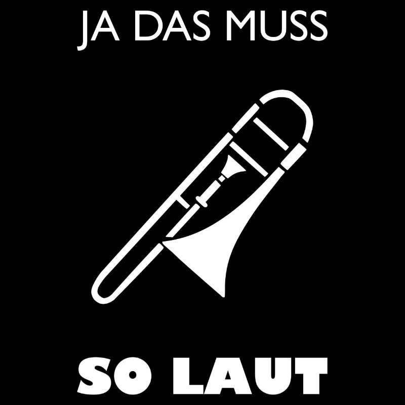 Ja Das Muss So Laut Posaune