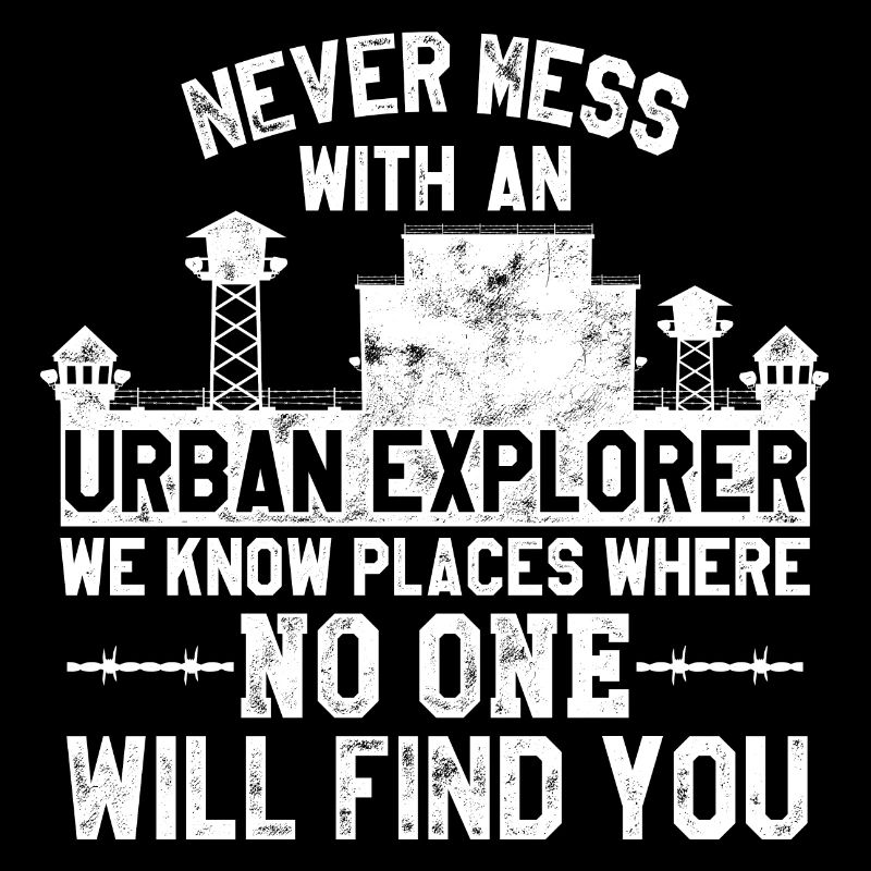 Urban Exploring Spruch Lost Place Lustig Geschenk