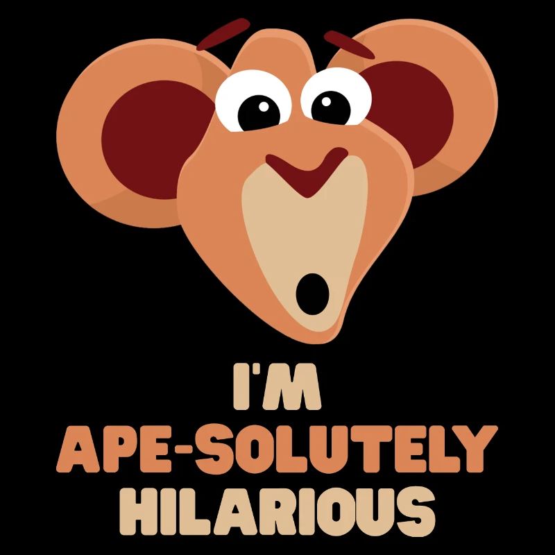 Monkey Funny Saying I'm Ape-solutely Hilarious