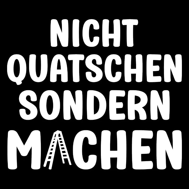 Nicht Quatschen sondern Machen Motivation Spruch