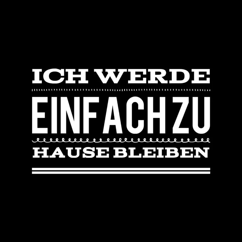 ich bleibe lieber daheim