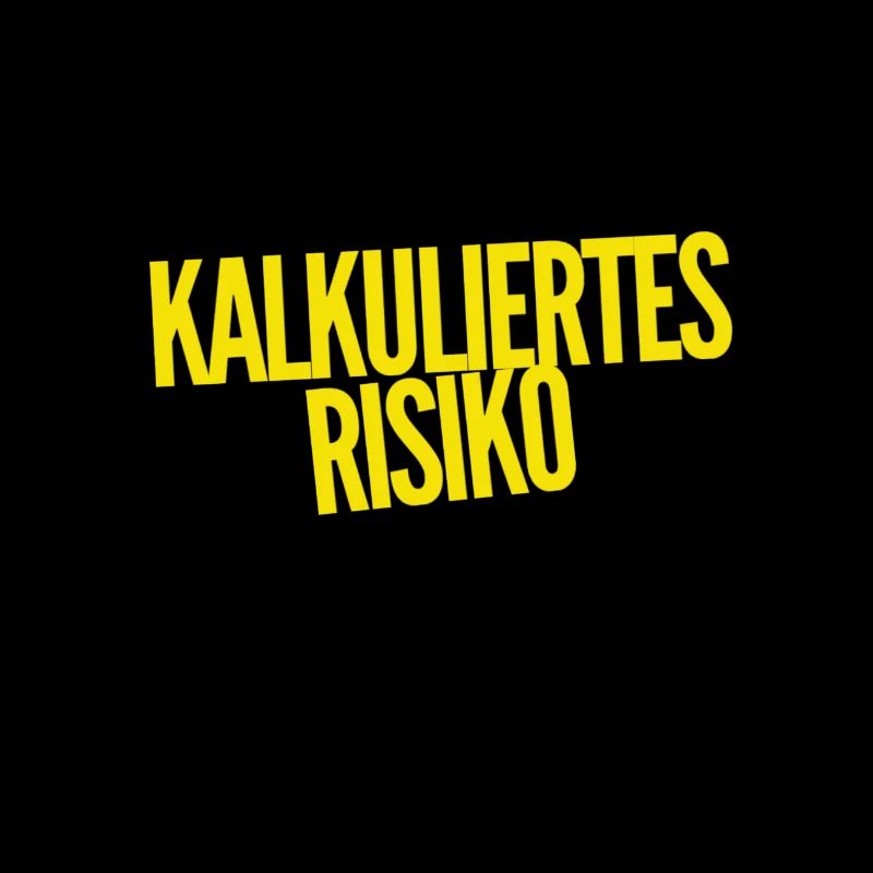 kalkuliertes Risiko ist genial