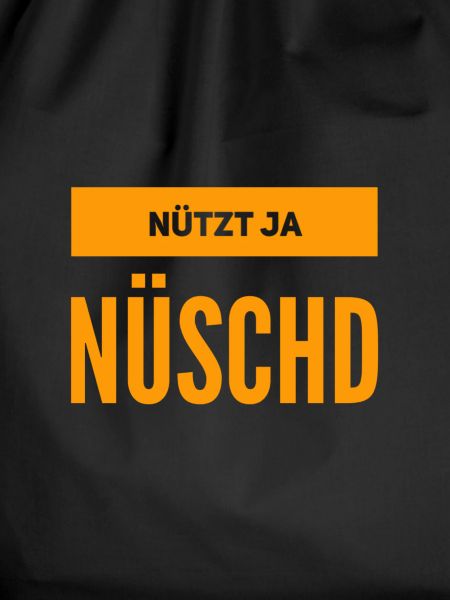 nützt ja nüschd