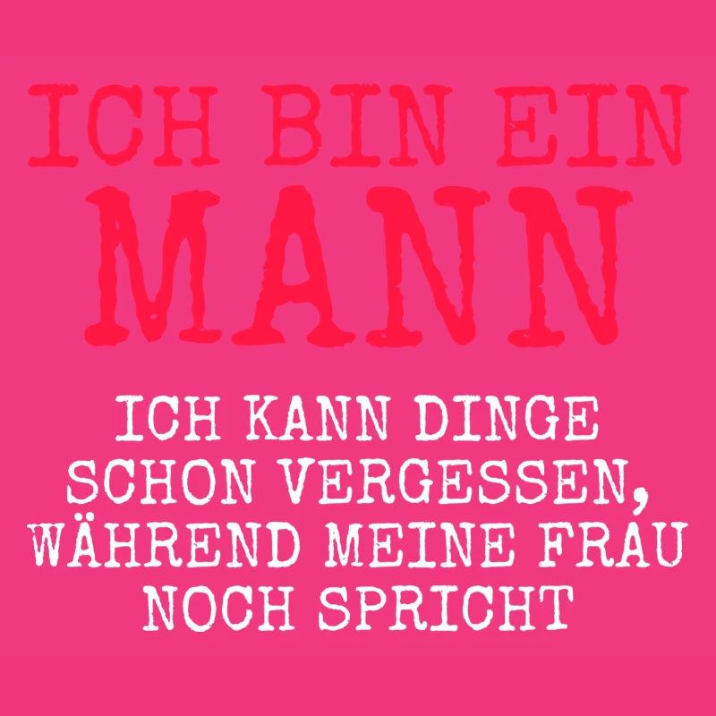 Ich bin ein Mann lustiger Spruch