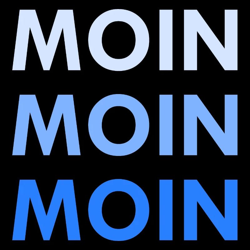 Moin Moin Moin