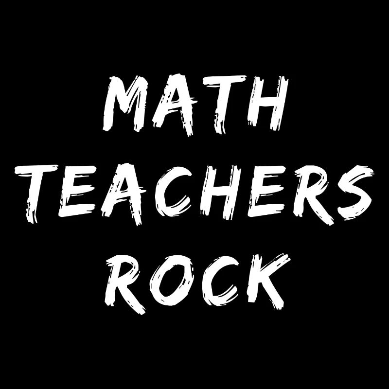 Math Teachers Rock Quote | Funny Math Pun | Math