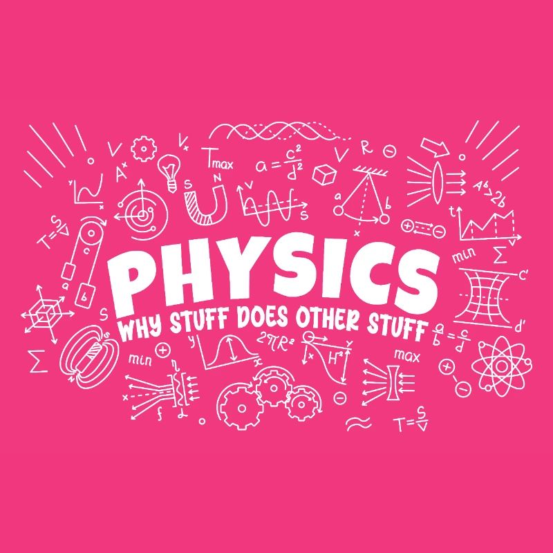 Physics Why Stuff Does Other Stuff | Funny Physici
