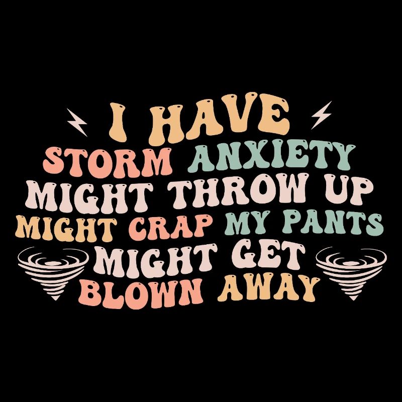 i have storm anxiety might throw up