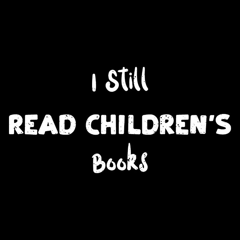 I Still Read Children's Books