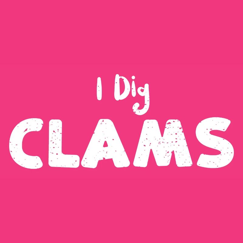 I Dig Clams - Shellfish