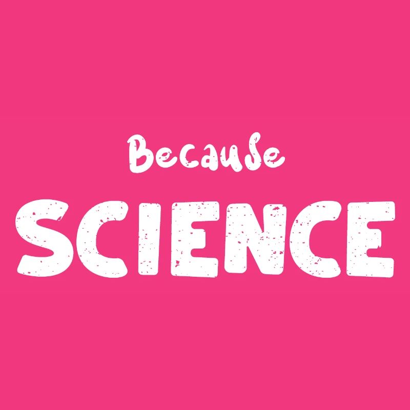 Because Science - Science