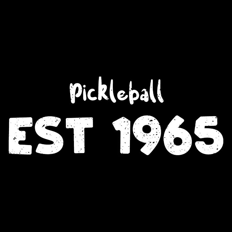 Pickleball Est 1965 - Hobbies