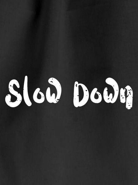 Slow Down - Sloth