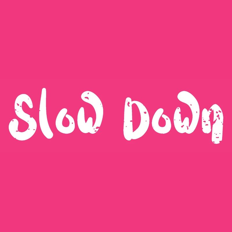 Slow Down - Sloth