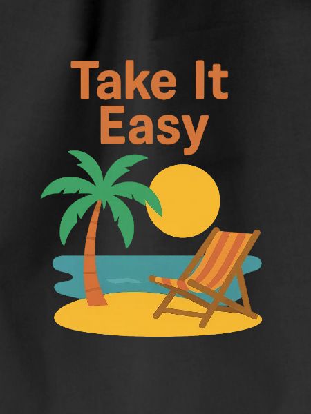 Take it easy