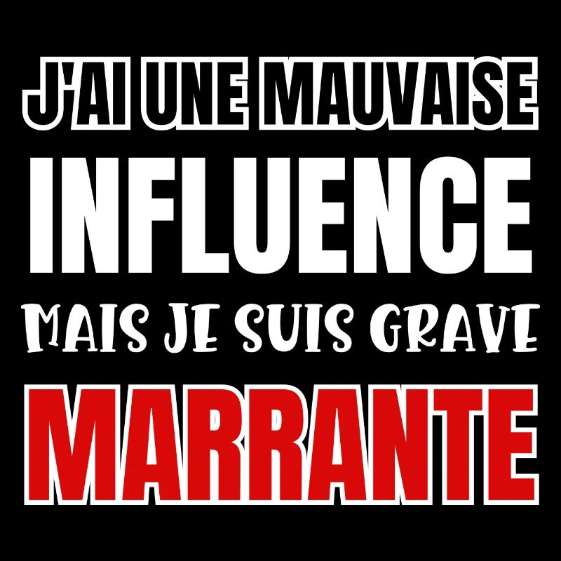 j'ai une mauvaise influence