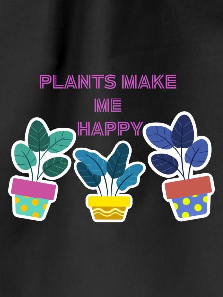 Plants make me happy