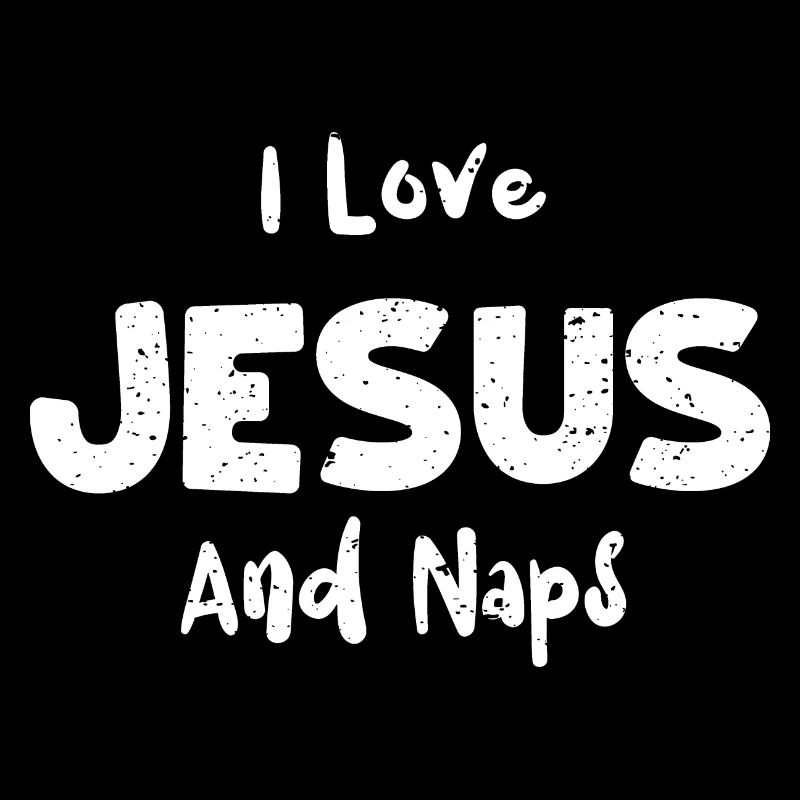 I Love Jesus And Naps - Jesus