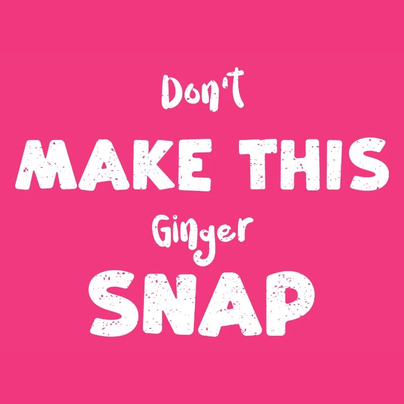 Don't Make This Ginger Snap - Hair