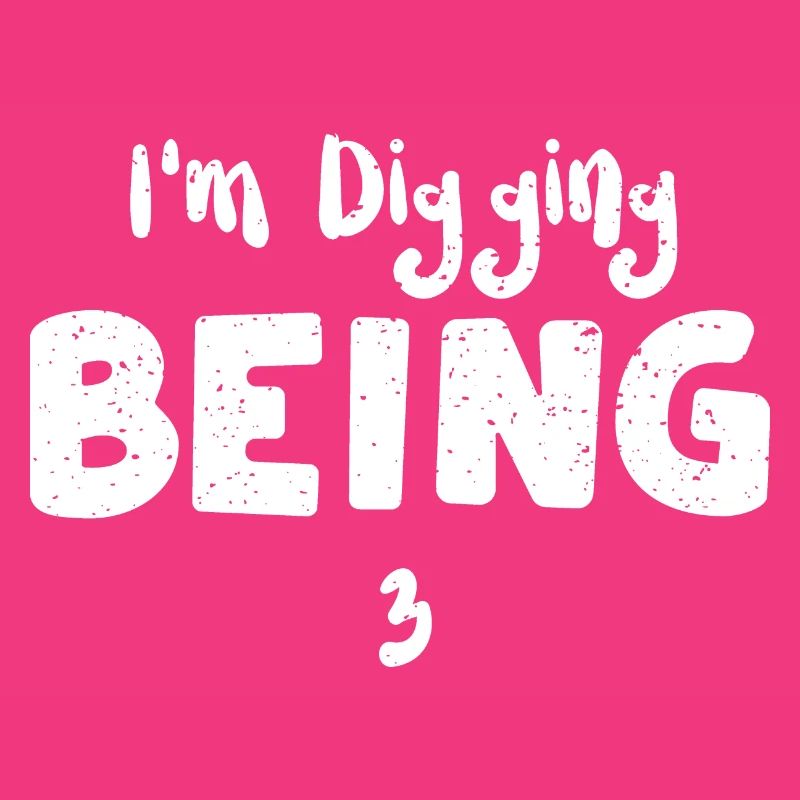 I’m Digging Being 3 - Anniversaire