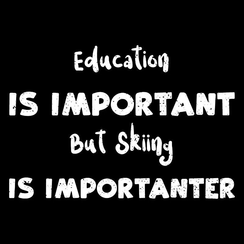 L’éducation est importante, mais le skiin...
