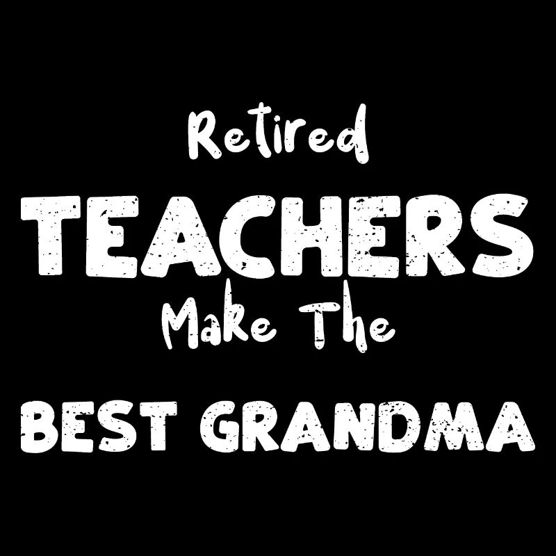 Retired Teachers Make The Best G...